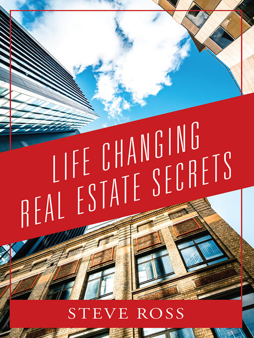 Title details for Life Changing Real Estate Secrets by Steve Ross - Available
